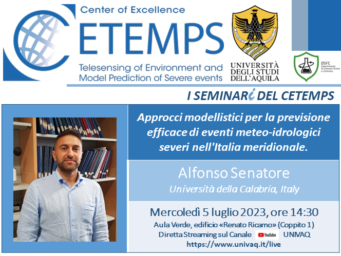 Alfonso Senatore (Università della Calabria):”Approcci modellistici per la previsione efficace di eventi meteo-idrologici severi nell’Italia meridionale.”